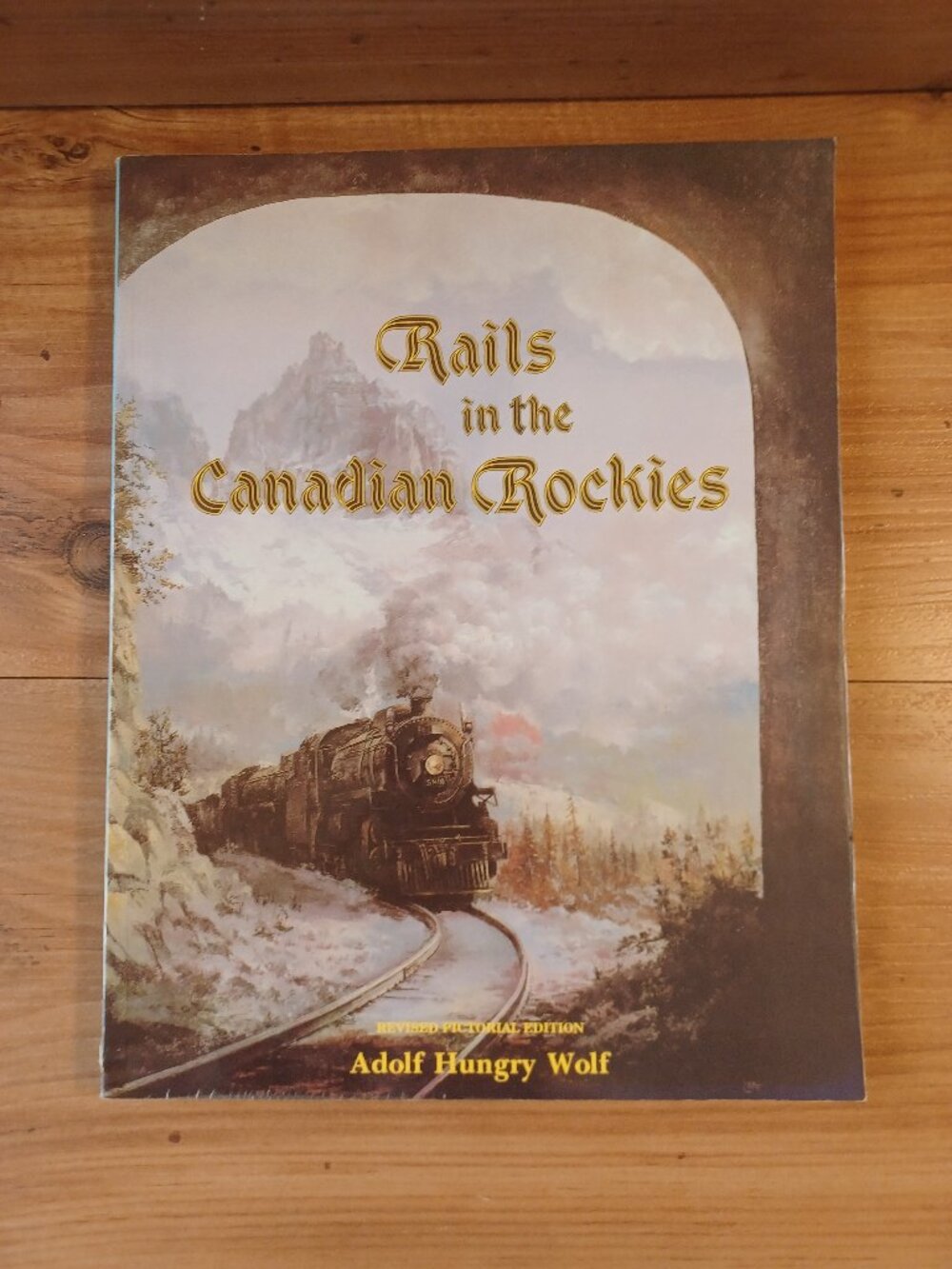 Rails In The Canadian Rockies By Adolf Hungry Wolf Signed Book